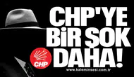 CHP'YE BİR ŞOK DAHA!