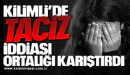 Kilimli’de Taciz İddiası Ortalığı Karıştırdı!