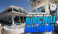 GÜNEŞİN BATIŞININ EN GÜZEL İZLENDİĞİ ADRES BİRCHİLL MARİNA