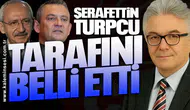 Şerafettin Turpcu tarafını belli etti