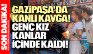 Gazipaşa'da Kanlı Kavga! Genç Kızın Kafasını Yardı