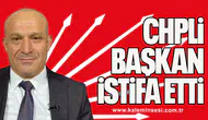 CHP'Lİ BELEDİYE BAŞKANI İSTİFA ETTİ