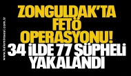 Zonguldak’ta FETÖ Operasyonu: 34 İlde 77 Şüpheli Yakalandı