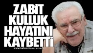 Zabit Kulluk hayatını kaybetti
