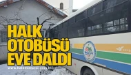 Halk Otobüsü Eve Daldı!