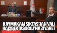 Kaymakam Şıktaş’tan Vali Hacıbektaşoğlu’na Ziyaret