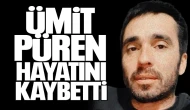 Ümit Püren Hayatını Kaybetti