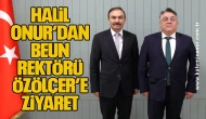 Halil Onur’dan BEUN Rektörü Özölçer’e Ziyaret