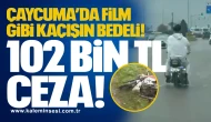 Çaycuma’daFilm Gibi Kaçışın Bedeli! 102 bin TL ceza