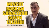 Mevcut başkan Saraçoğlu güven tazeledi