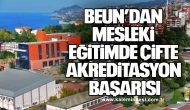 BEUN’dan Mesleki Eğitimde Çifte Akreditasyon Başarısı