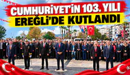 Cumhuriyet’in 103. Yılı Ereğli’de Kutlandı