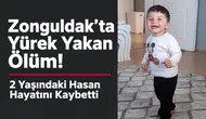 Zonguldak’ta Yürek Yakan Ölüm! 2 Yaşındaki Hasan Hayatını Kaybetti