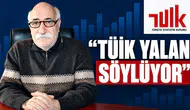 TOPALOĞLU "TÜİK YALAN SÖYLÜYOR"
