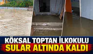 Köksal Toptan İlkokulu Sular Altında Kaldı