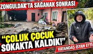 Zonguldak’ta Sağanak Sonrası Vatandaş İsyan Etti:  “Çoluk Çocuk Sokakta Kaldık!”