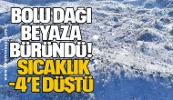 Bolu Dağı Beyaza Büründü: Sıcaklık -4’e Düştü