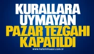 Kurallara Uymayan Pazar Tezgâhı Kapatıldı