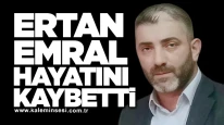 Ertan Emral Hayatını Kaybetti