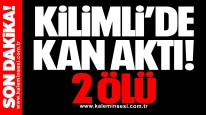 KİLİMLİ’DE KAN AKTI! 2 ÖLÜ