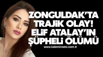 Zonguldak’ta Trajik Olay: Elif Atalay’ın Şüpheli Ölümü
