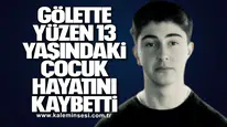Gölette Yüzen 13 Yaşındaki Çocuk Hayatını Kaybetti
