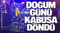 Doğum Günü Dönüşü Faciadan Dönüldü