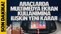 Araçlarda multimedya ekran kullanımına ilişkin yeni karar