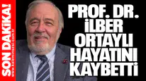 Prof. Dr. İlber Ortaylı hayatını kaybetti