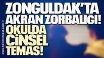 Zonguldak’ta akran zorbalığı! Okulda cinsel temas…