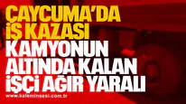Çaycuma’da İş Kazası: Kamyonun Altında Kalan İşçi Ağır Yaralı