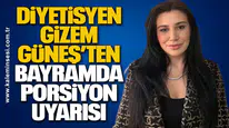 Diyetisyen Gizem Güneş’ten Bayramda Porsiyon Uyarısı