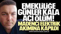 Emekliliğe Günler Kala Acı Ölüm: Madenci Elektrik Akımına Kapıldı