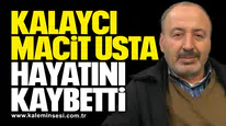 Kalaycı Macit Usta Hayatını Kaybetti