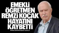 Emekli ÖğretmenRemzi Koçak Hayatını Kaybetti