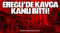 Ereğli’de Kavga Kanlı Bitti: 2 Yaralı