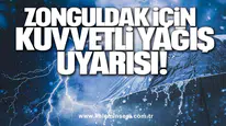 ZONGULDAK İÇİN KUVVETLİ YAĞIŞ UYARISI!