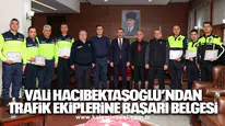 Vali Hacıbektaşoğlu’ndan trafik ekiplerine başarı belgesi
