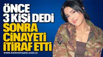 Önce 3 Kişi Dedi, Sonra Cinayeti İtiraf Etti