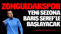 ZONGULDAKSPOR BARIŞ ŞEREF'LE BAŞLAYACAK
