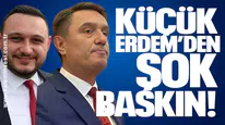 KÜÇÜK ERDEM’DEN ŞOK BASKIN!