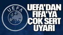UEFA'dan FIFA'ya çok sert uyarı