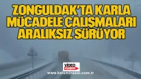 Zonguldak’ta karla mücadele çalışmaları aralıksız sürüyor
