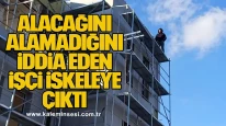 Alacağını Alamadığını İddia Eden İşçi İskeleye Çıktı
