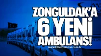 Zonguldak’a 6 Yeni Ambulans Müjdesi