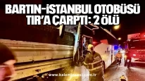 Bartın–İstanbul Otobüsü TIR’a Çarptı: 2 Ölü