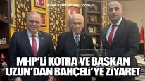 MHP’Lİ KOTRA VE BAŞKAN UZUN’DAN BAHÇELİ’YE ZİYARET