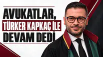 AVUKATLAR TÜRKER KAPKAÇ İLE DEVAM DEDİ