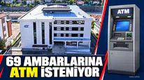 69 AMBARLARINA ATM İSTENİYOR