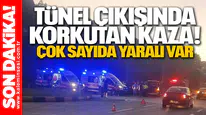 1. Üzülmez Tüneli Çıkışında Korkutan Kaza! Çok sayıda yaralı var